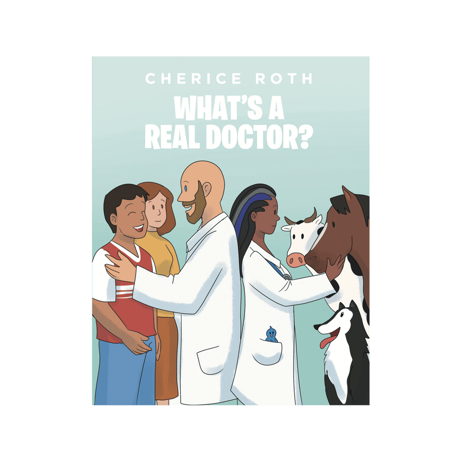 What's A Real Doctor?' by Dr. Cherice Roth, Signed Copy